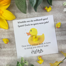 Load image into Gallery viewer, Good Luck In Your New Job Duck!