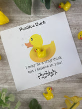 Load image into Gallery viewer, Positive Duck