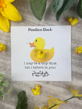 Load image into Gallery viewer, Positive Duck