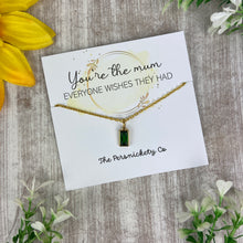 Load image into Gallery viewer, Birthstone Necklace - You're The Mum Everyone Wishes They Had