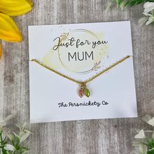 Load image into Gallery viewer, Just For You Mum - Birthstone Necklace