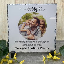 Load image into Gallery viewer, So Lucky To Have A Daddy... Photo Slate-The Persnickety Co
