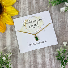 Load image into Gallery viewer, Birthstone Necklace - Just For You Mum