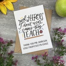 Load image into Gallery viewer, Personalised 'Real Hero's Don't Wear Capes, They Teach' Thank You Card