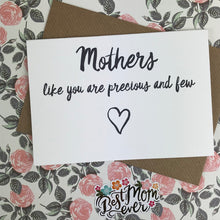 Load image into Gallery viewer, Mother's Day Card Mothers Like You Are Precious And Few-5-The Persnickety Co