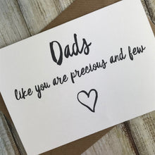 Load image into Gallery viewer, Dads Like You Are Precious And Few Card-4-The Persnickety Co