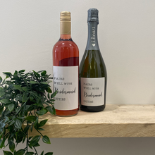 Load image into Gallery viewer, Pairs Well With Being A Bridesmaid Wine Label-The Persnickety Co