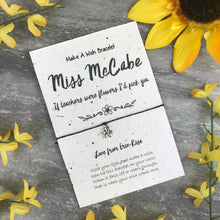 Load image into Gallery viewer, Teacher Gift, Teacher Wish Bracelet, Teaching Assistant Wish Bracelet, Wish Bracelet, Charm Bracelet, Plantable Seed Card,-The Persnickety Co