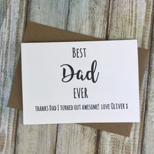 Load image into Gallery viewer, Best Dad Ever - Thanks Dad I Turned Out Awesome! Personalised Card-The Persnickety Co