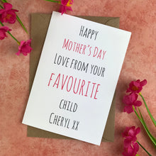 Load image into Gallery viewer, Happy Mother's Day From Your Favourite Child Card-2-The Persnickety Co