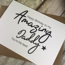 Load image into Gallery viewer, Happy Birthday To My Amazing Daddy Card-5-The Persnickety Co