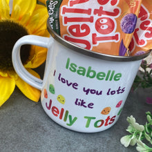 Load image into Gallery viewer, I Love You Lots Like Jelly Tots Personalised Enamel Mug