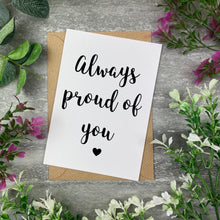 Load image into Gallery viewer, Always Proud Of You Card-The Persnickety Co