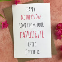 Load image into Gallery viewer, Happy Mother's Day From Your Favourite Child Card-6-The Persnickety Co