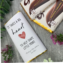 Load image into Gallery viewer, 'It Takes A Big Heart To Help Shape Little Minds' Personalised Teacher Chocolate Bar