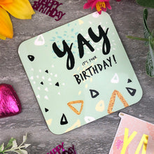 Load image into Gallery viewer, Yay It's Your Birthday Coaster