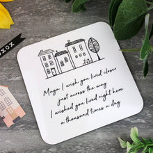 Load image into Gallery viewer, Personalised I Wish You Lived Closer Coaster