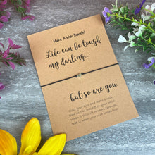 Load image into Gallery viewer, Life Can Be Tough Wish Bracelet