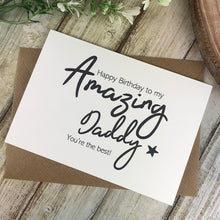 Load image into Gallery viewer, Happy Birthday To My Amazing Daddy Card-7-The Persnickety Co