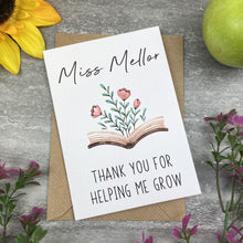 Load image into Gallery viewer, Personalised 'Thank You For Helping me Grow' Teacher Card