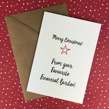Load image into Gallery viewer, Merry Christmas From Your Favourite Financial Burden!-6-The Persnickety Co