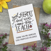 Load image into Gallery viewer, Personalised 'Real Hero's Don't Wear Capes, They Teach' Thank You Card