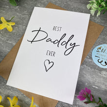 Load image into Gallery viewer, Best Daddy Ever Father's Day Card