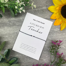 Load image into Gallery viewer, Wish Bracelet - A Little Wish For My Teacher