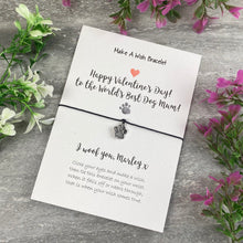 Load image into Gallery viewer, Happy Valentine's World Best Dog Mum Wish Bracelet-3-The Persnickety Co