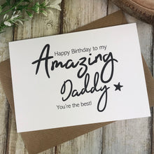 Load image into Gallery viewer, Happy Birthday To My Amazing Daddy Card-2-The Persnickety Co