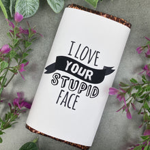 Load image into Gallery viewer, I Love Your Stupid Face Chocolate Bar