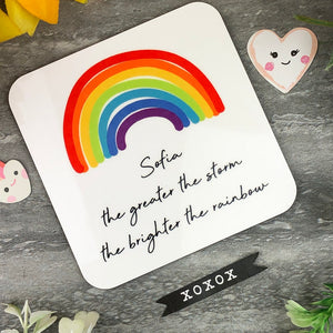 The Greater The Storm, The Brighter The Rainbow Personalised Coaster