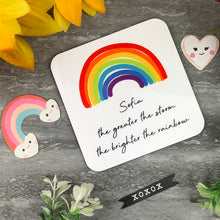 Load image into Gallery viewer, The Greater The Storm, The Brighter The Rainbow Personalised Coaster
