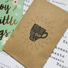 Load image into Gallery viewer, You're My Cup Of Tea Mini Kraft Envelope with Tea Bag-2-The Persnickety Co