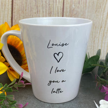 Load image into Gallery viewer, Personalised I Love You A Latte Mug