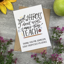 Load image into Gallery viewer, Personalised 'Real Hero's Don't Wear Capes, They Teach' Thank You Card