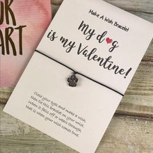 Load image into Gallery viewer, My Dog Is My Valentine Wish Bracelet-4-The Persnickety Co