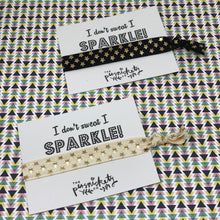 Load image into Gallery viewer, I Don't Sweat I Sparkle!-The Persnickety Co