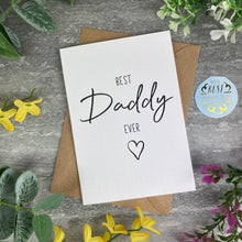 Load image into Gallery viewer, Best Daddy Ever Father's Day Card
