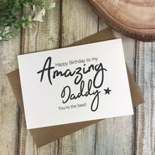 Load image into Gallery viewer, Happy Birthday To My Amazing Daddy Card-The Persnickety Co