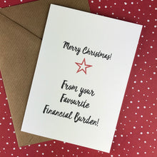 Load image into Gallery viewer, Merry Christmas From Your Favourite Financial Burden!-3-The Persnickety Co