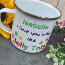 Load image into Gallery viewer, I Love You Lots Like Jelly Tots Personalised Enamel Mug