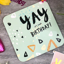 Load image into Gallery viewer, Yay It's Your Birthday Coaster