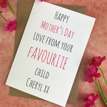 Load image into Gallery viewer, Happy Mother's Day From Your Favourite Child Card-9-The Persnickety Co
