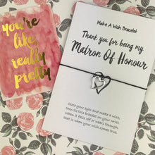 Load image into Gallery viewer, Thank You For Being My Matron of Honour Wish Bracelet-3-The Persnickety Co