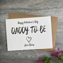 Load image into Gallery viewer, Happy Valentine's Day Daddy To Be-The Persnickety Co
