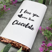 Load image into Gallery viewer, Chocolate Bar - I love you more than Chocolate