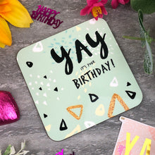 Load image into Gallery viewer, Yay It's Your Birthday Coaster