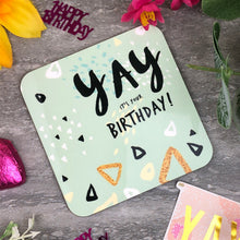 Load image into Gallery viewer, Yay It's Your Birthday Coaster-The Persnickety Co