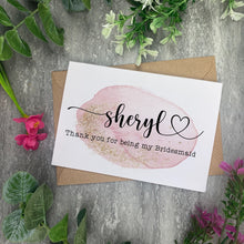 Load image into Gallery viewer, Personalised Watercolour Thank You For Being My Bridesmaid Card
